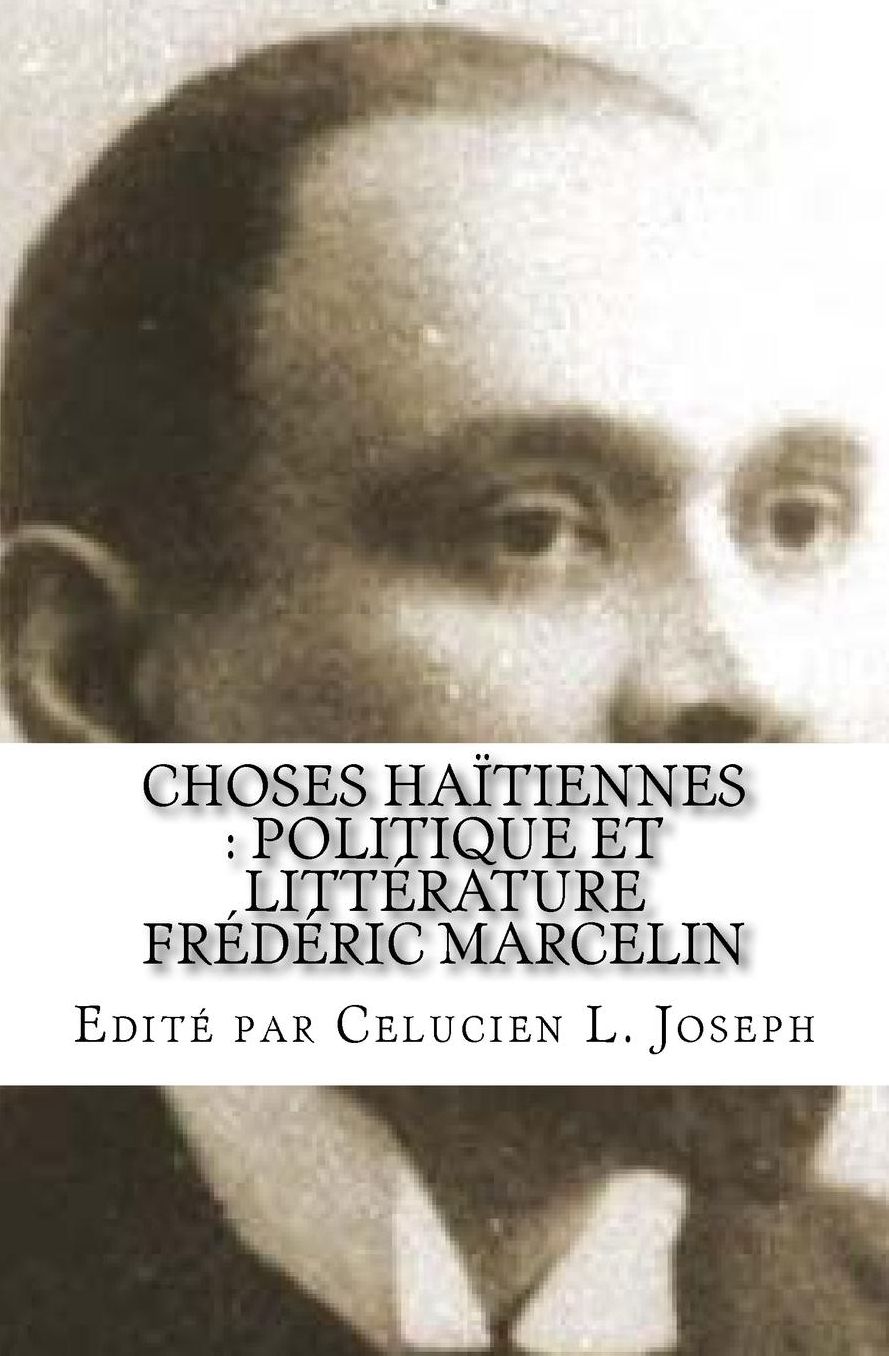 Choses haïtiennes: politique et littérature