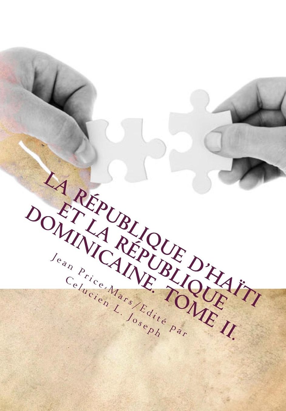 La République d'Haïti et la République dominicaine. TOME II.