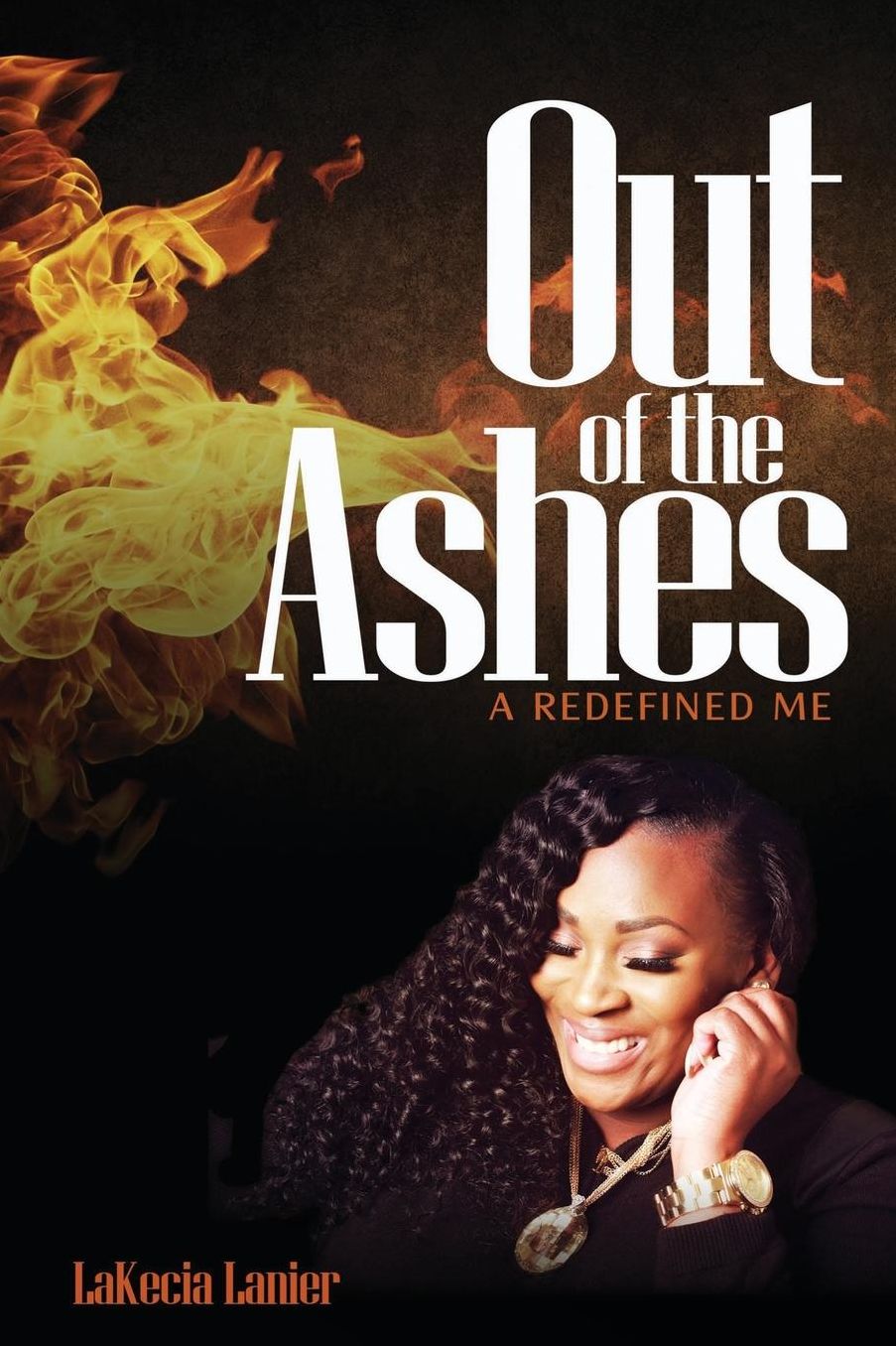 Out Of The Ashes: A Redefined Me