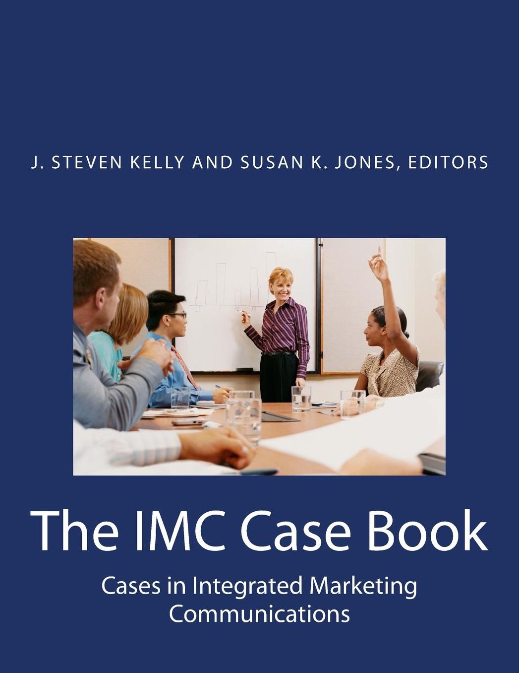 IMC Case Book: Cases in Integrated Marketing Communications