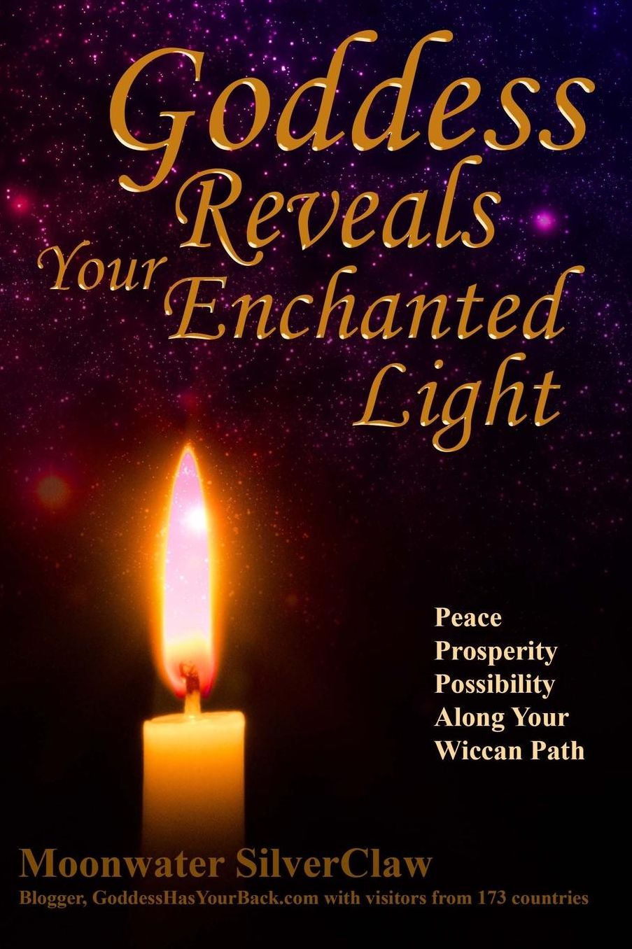 Goddess Reveals Your Enchanted Light: Peace, Prosperity, Possibility Along Your Wiccan Path