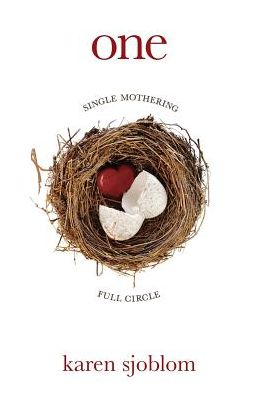 One: Single Mothering Full Circle