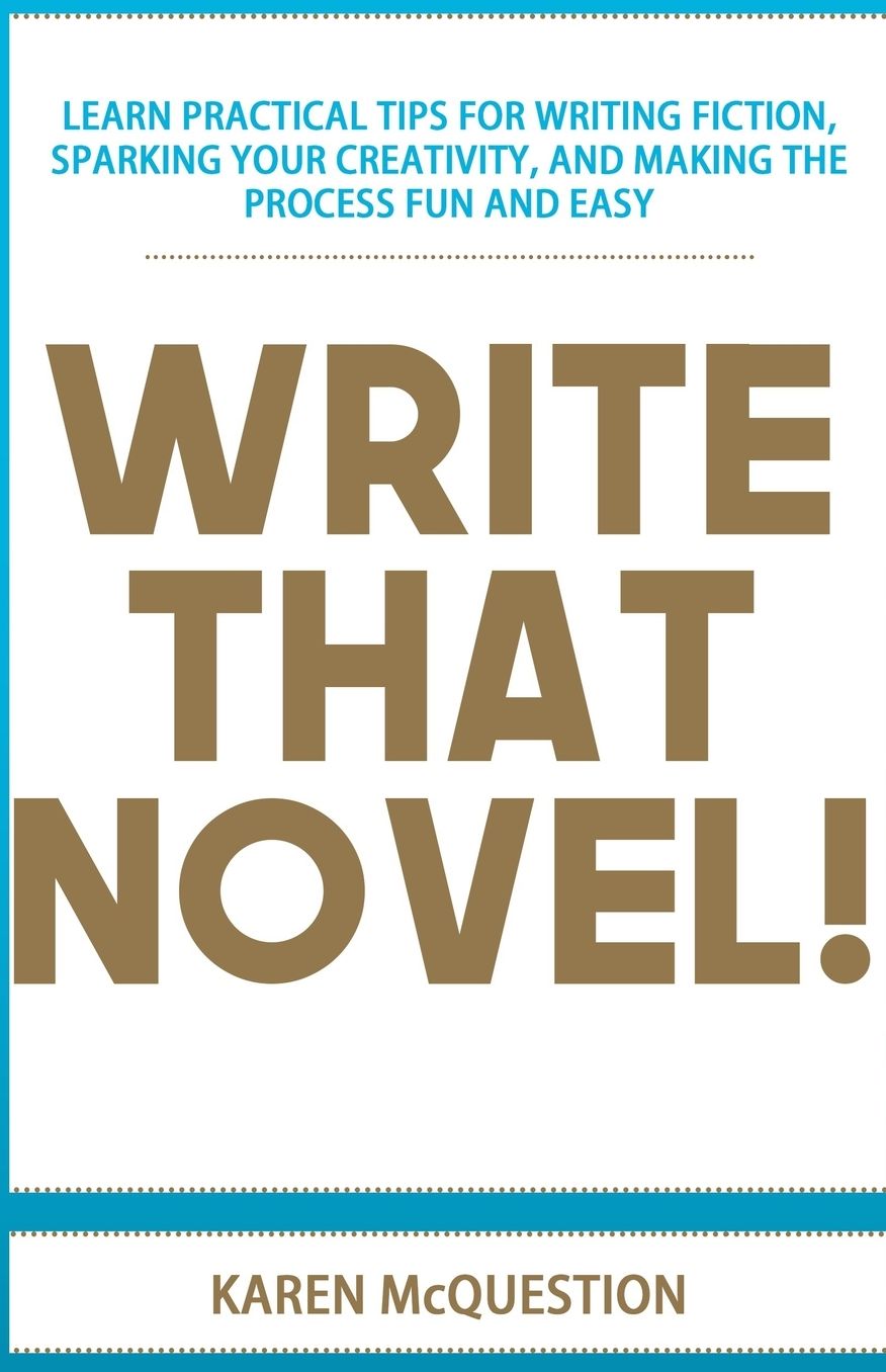 Write That Novel!: You know you want to...
