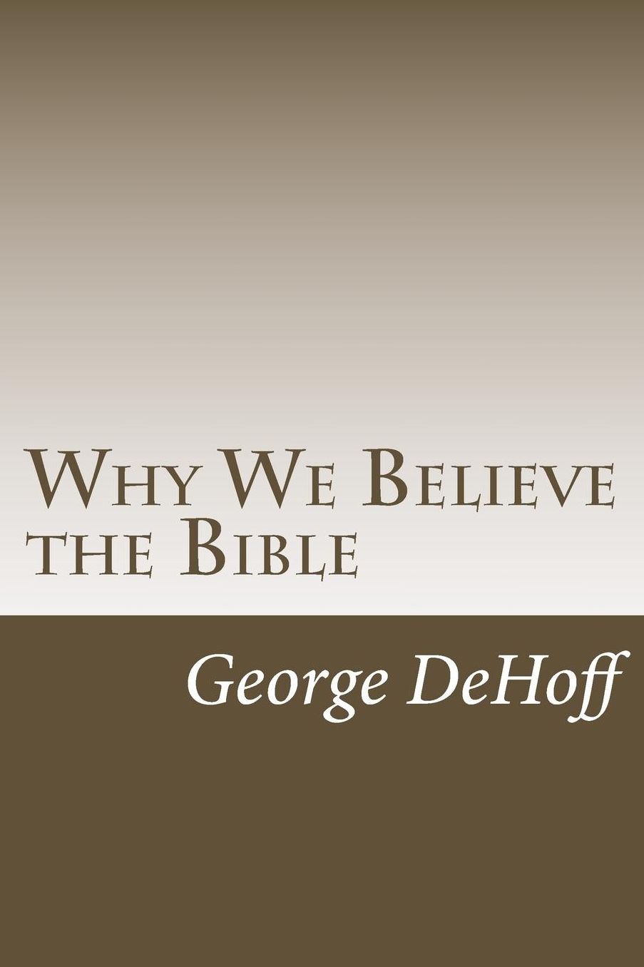 Why We Believe the Bible