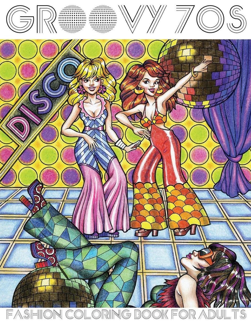 Groovy 70s: Fashion Coloring Book for Adults: Adult Coloring Books Fashion, 1970s Coloring Book