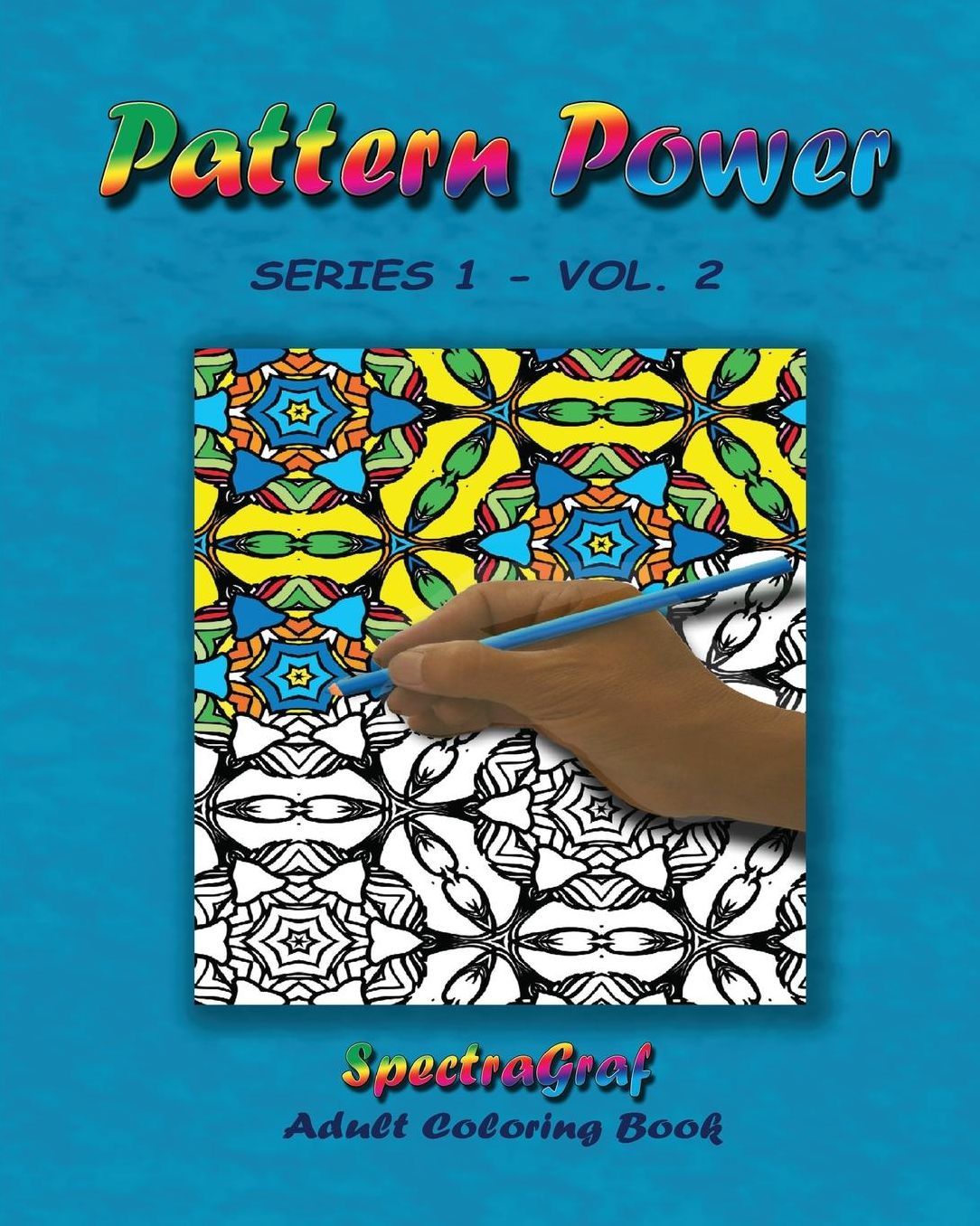 Pattern Power - Volume 2: Adult Coloring Book