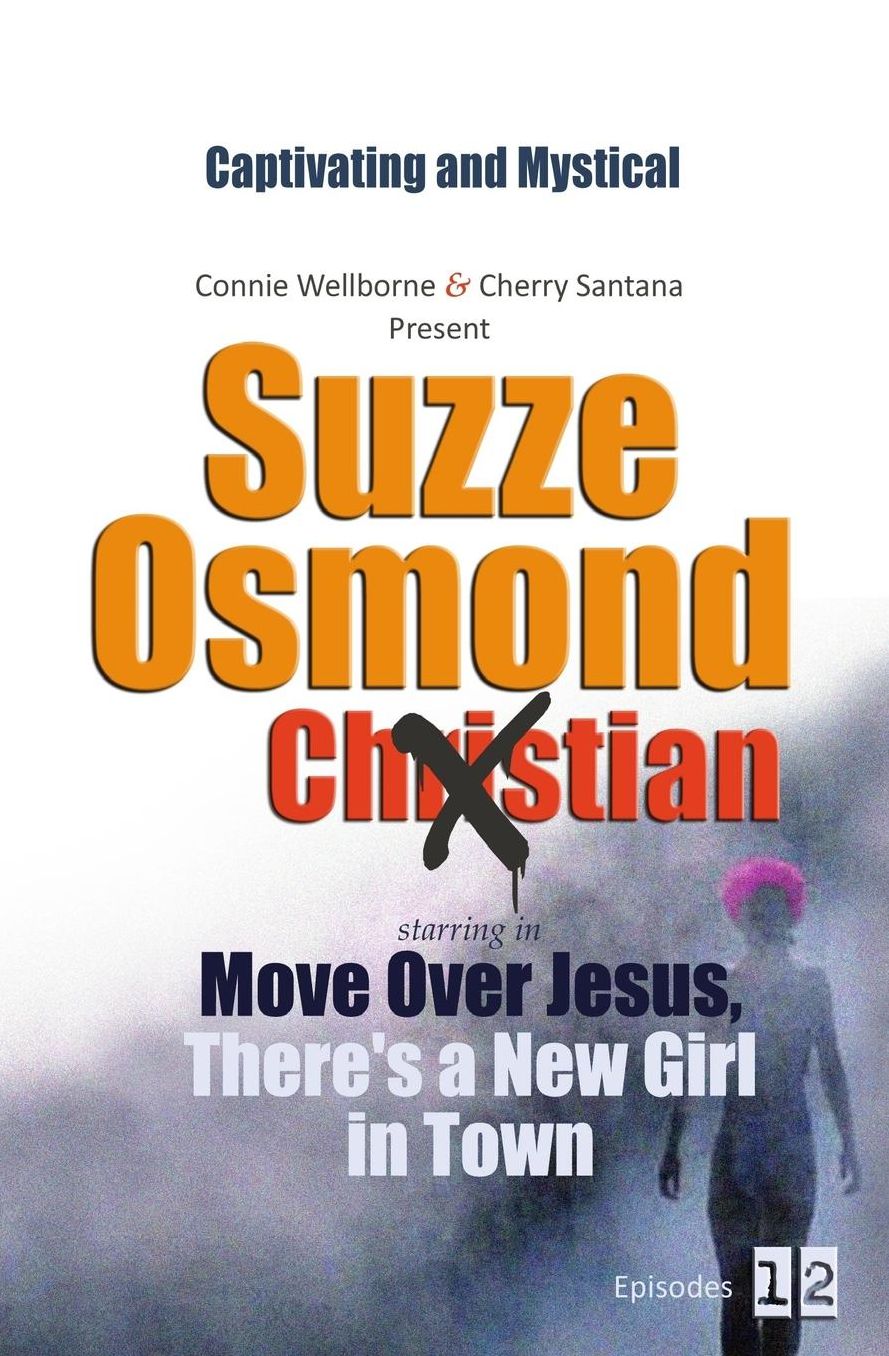 Move Over Jesus, There's a New Girl in Town, Episodes 1-2