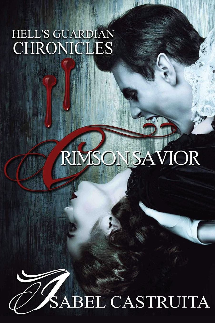 Hell's Guardian Chronicles: Crimson Savior: Crimson Savior And Force of Vengeance
