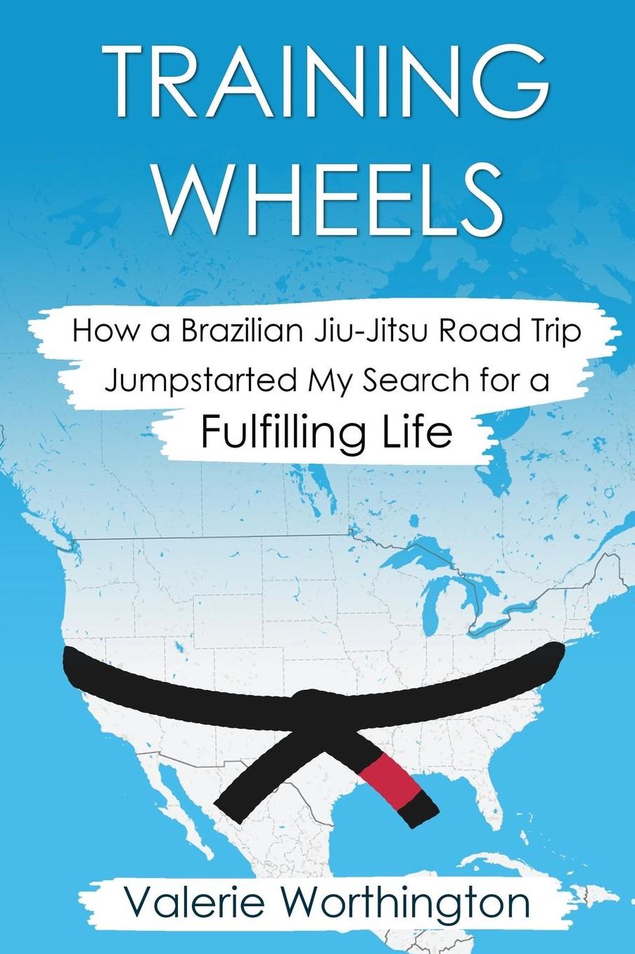 Training Wheels: How a Brazilian Jiu-Jitsu Road Trip Jump-Started My Search for a Fulfilling Life