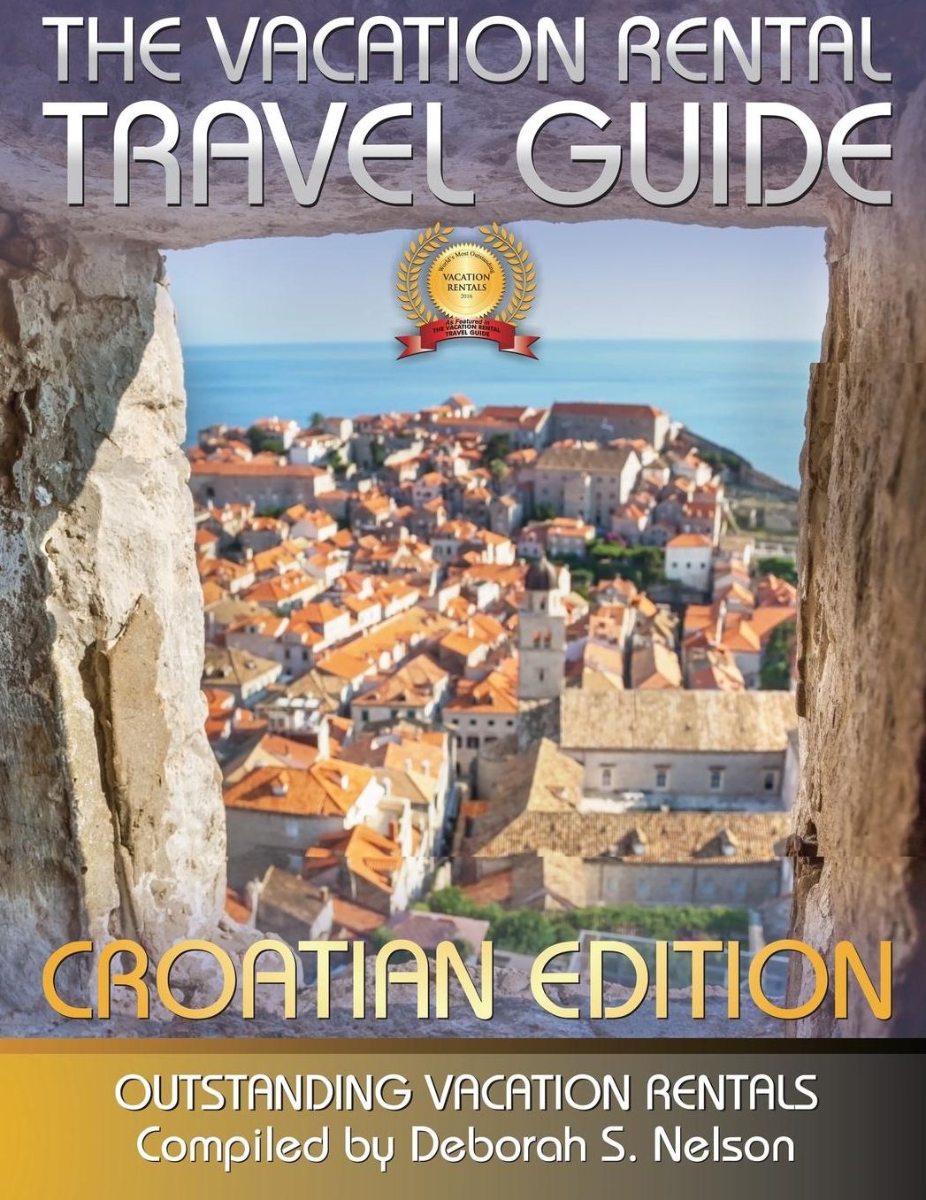 The Vacation Rental Travel Guide: Outstanding Vacation Rentals