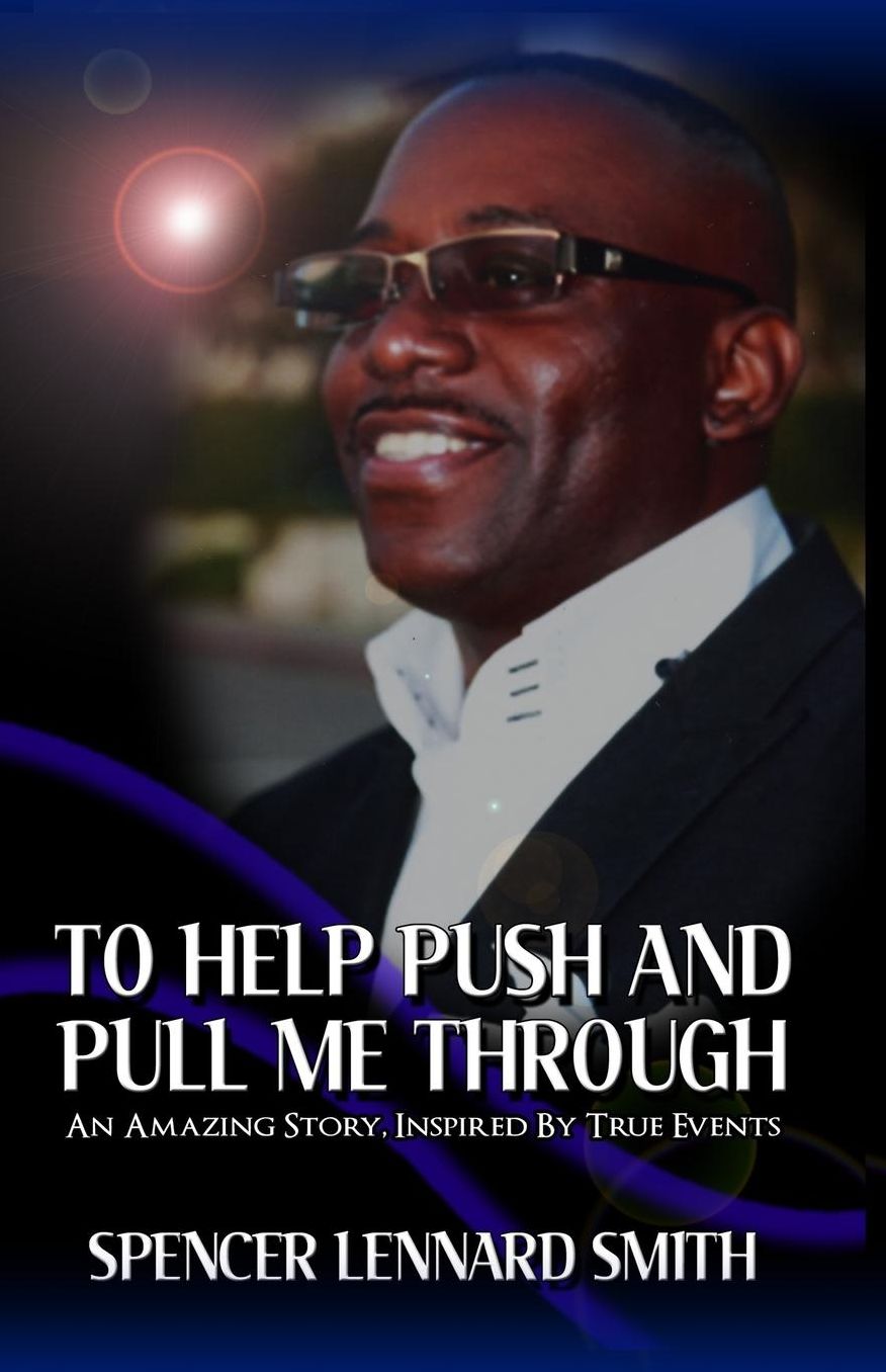 To Help Push and Pull Me Through: An Amazing Story Inspired By True Events