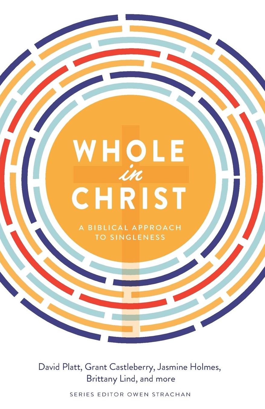 Whole in Christ: A Biblical Approach to Singleness