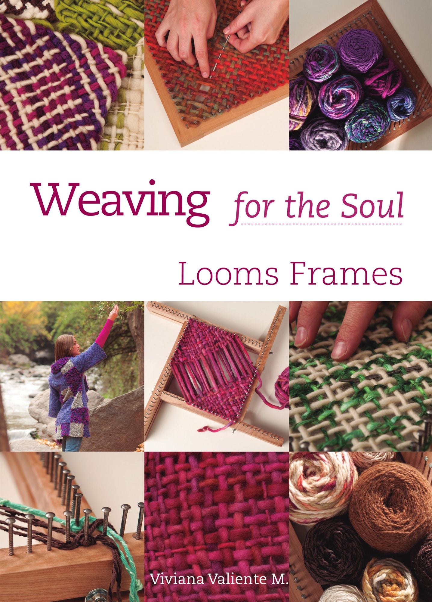Weaving for the Soul: Looms frames (PagePerfect NOOK Book)