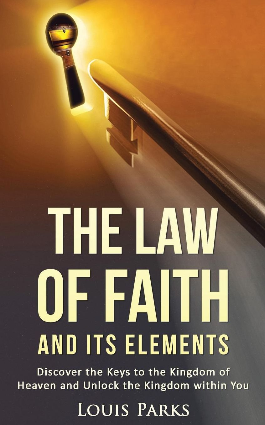 The Law of Faith and Its Elements