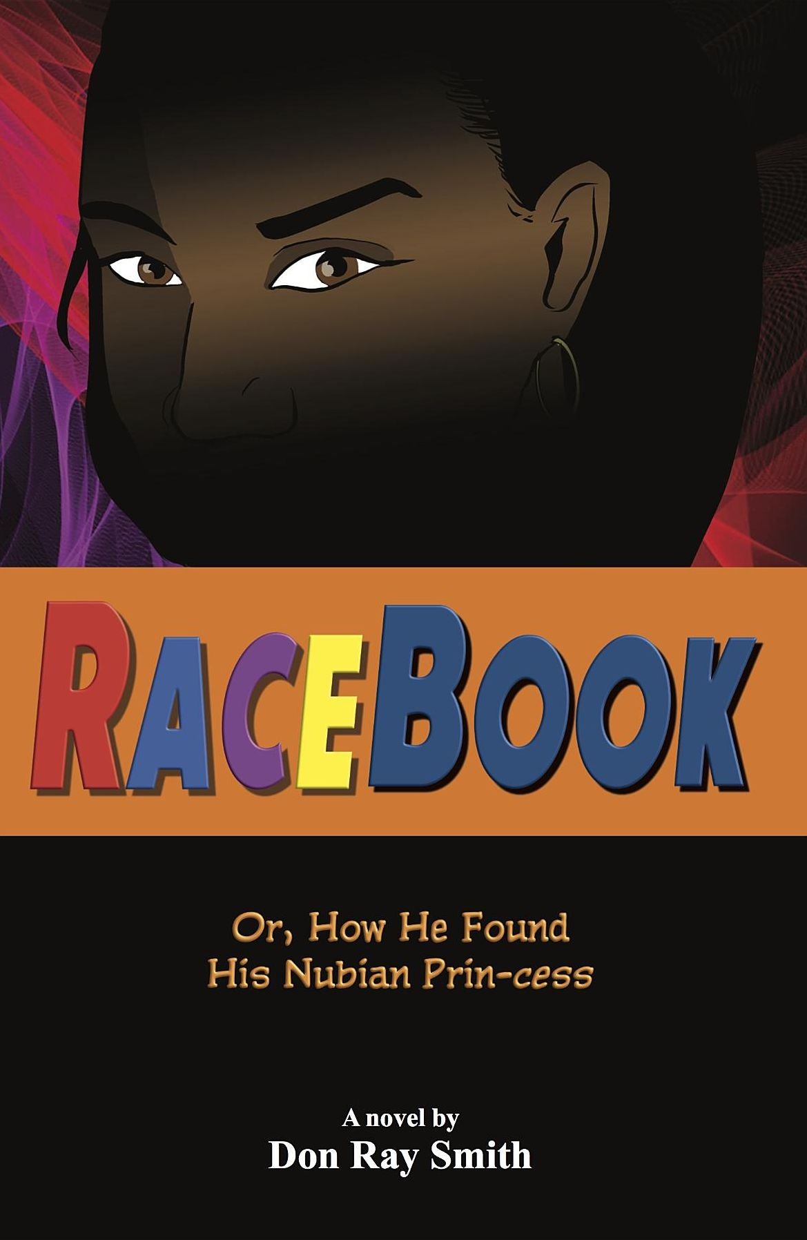 Racebook: Or, How He Found His Nubian Prin-cess