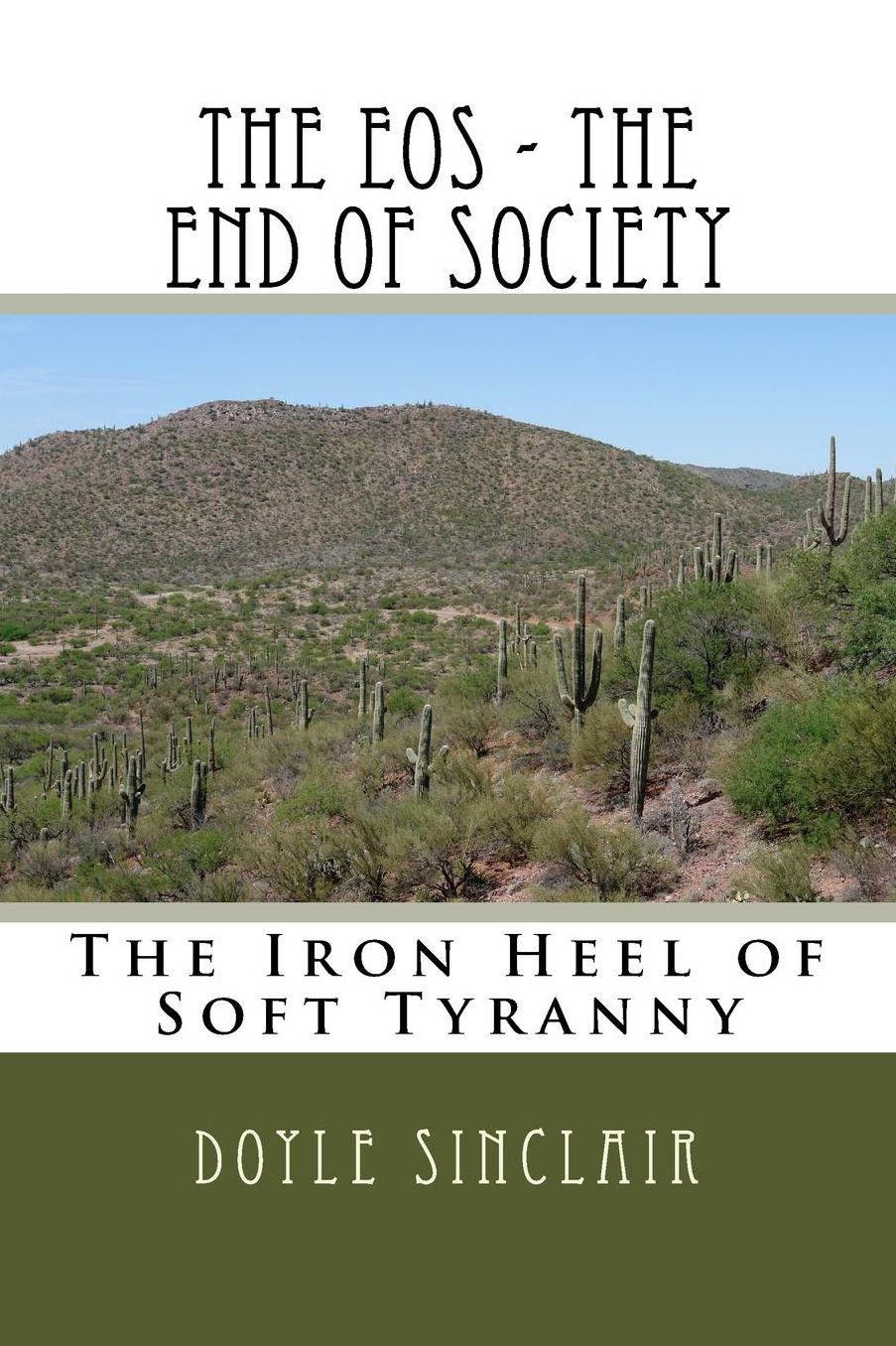 The EOS - The End of Society: The Iron Heel of Soft Tyranny