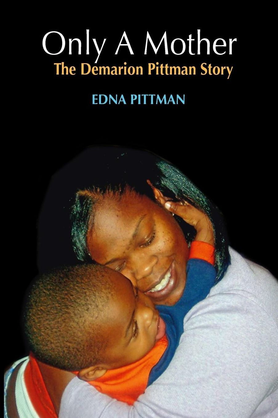Only A Mother: The Demarion Pittman Story
