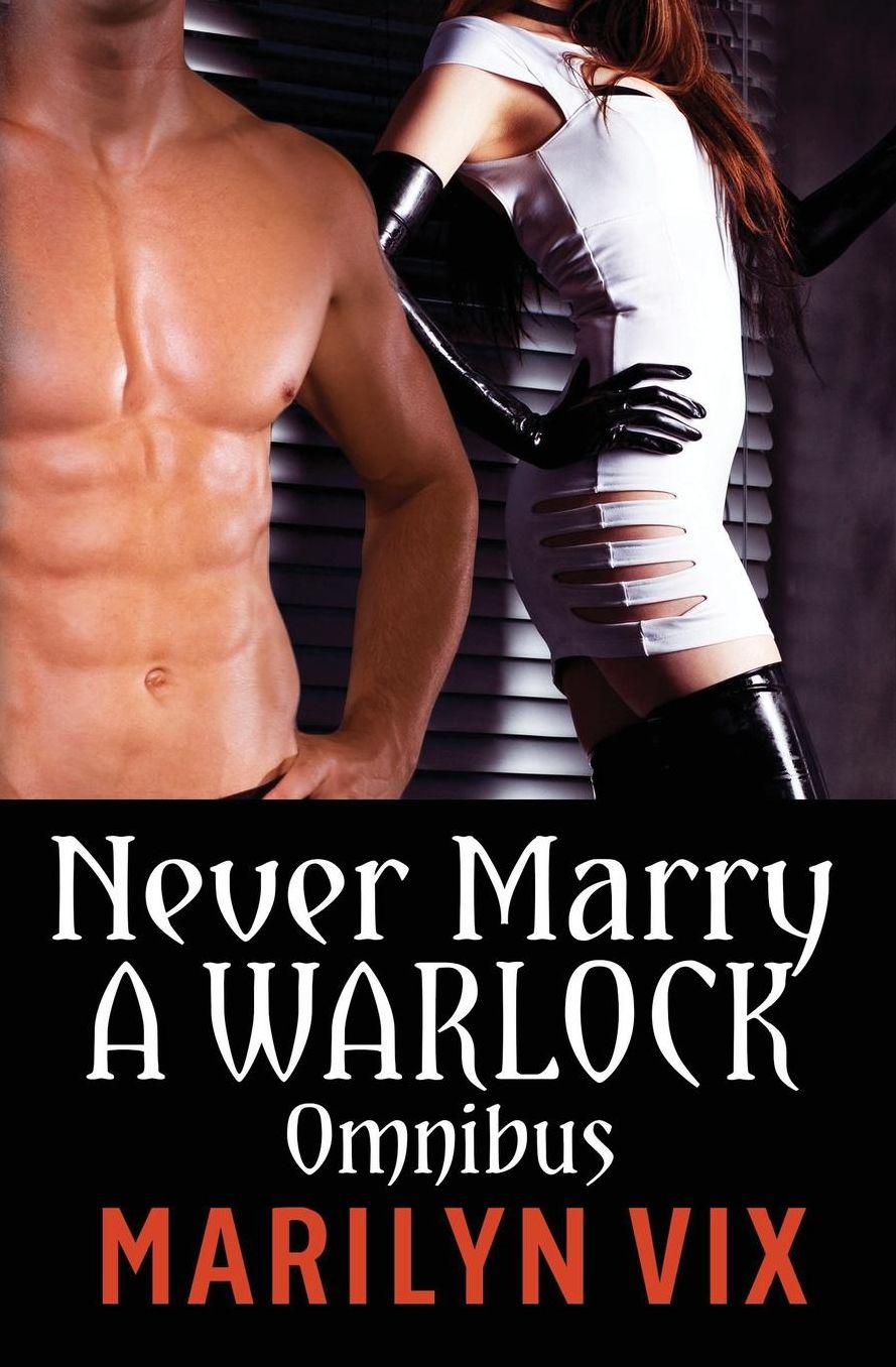 Never Marry A Warlock: Omnibus Edition
