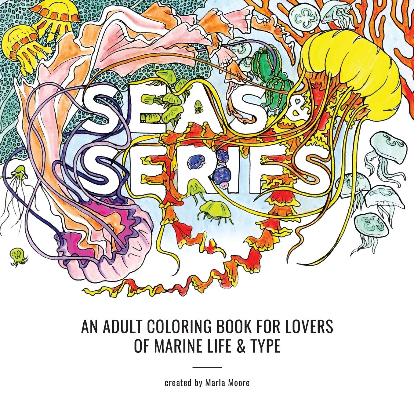 Seas & Serifs: An Adult Coloring Book for Lovers of Marine Life & Type