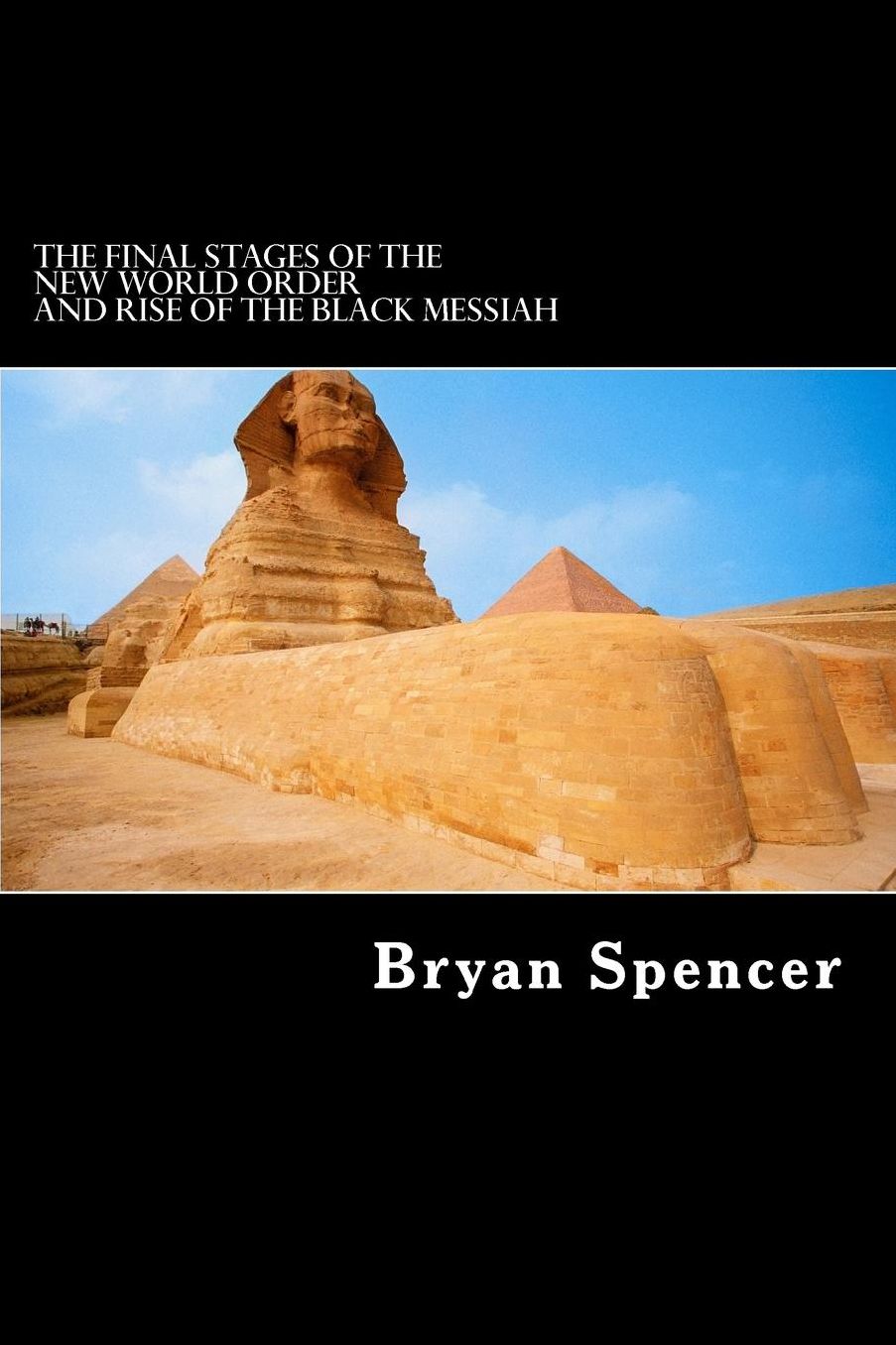 The Final Stages of the New World Order And Rise of the Black Messiah: The Bible of 2016