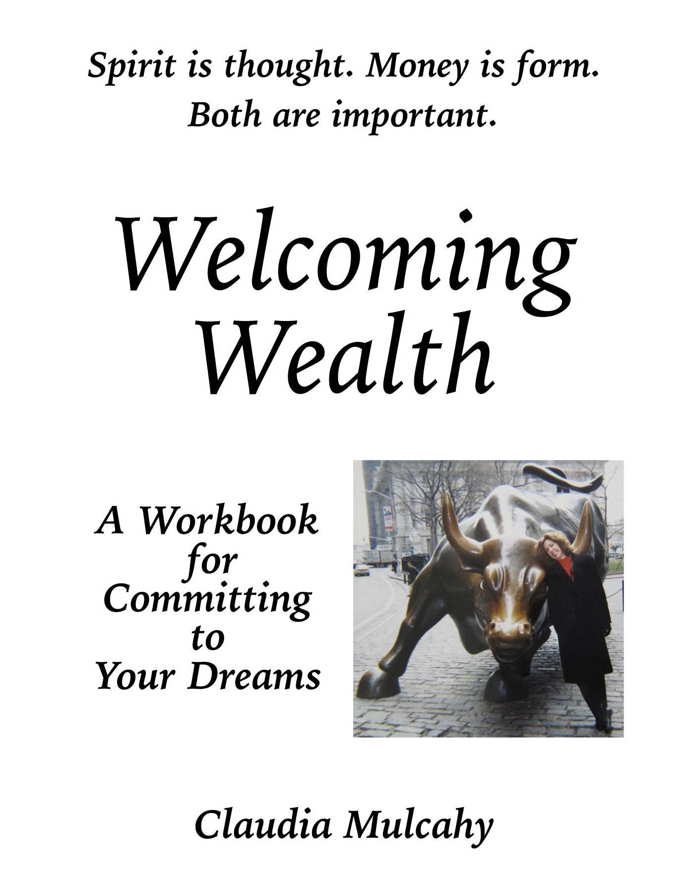 Welcoming Wealth: A Workbook for Committing to Your Dreams