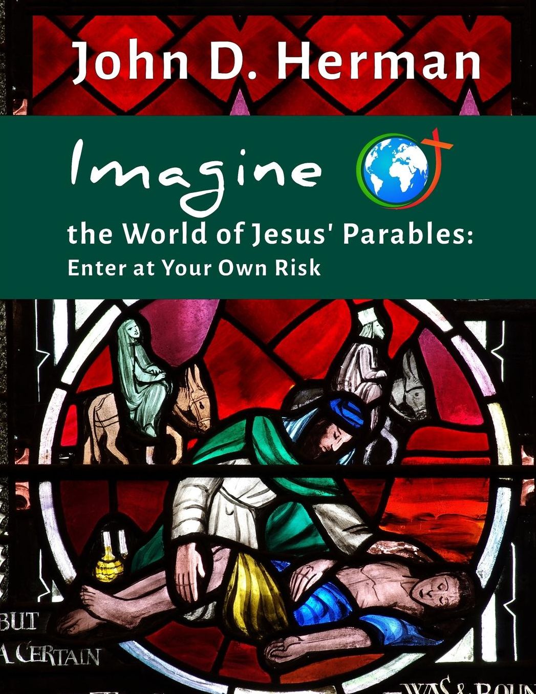 Imagine the World of Jesus' Parables: Enter at Your Own Risk