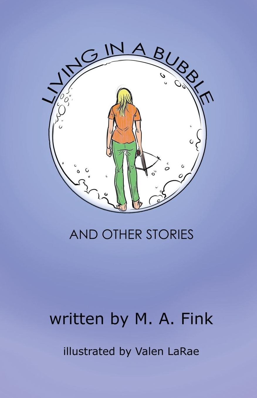 Living in a Bubble and Other Stories