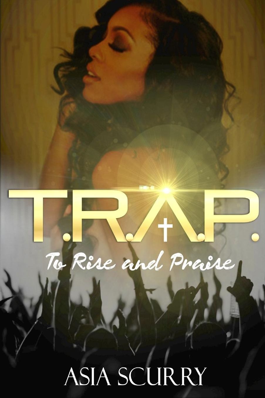T.R.A.P "To Rise And Praise"