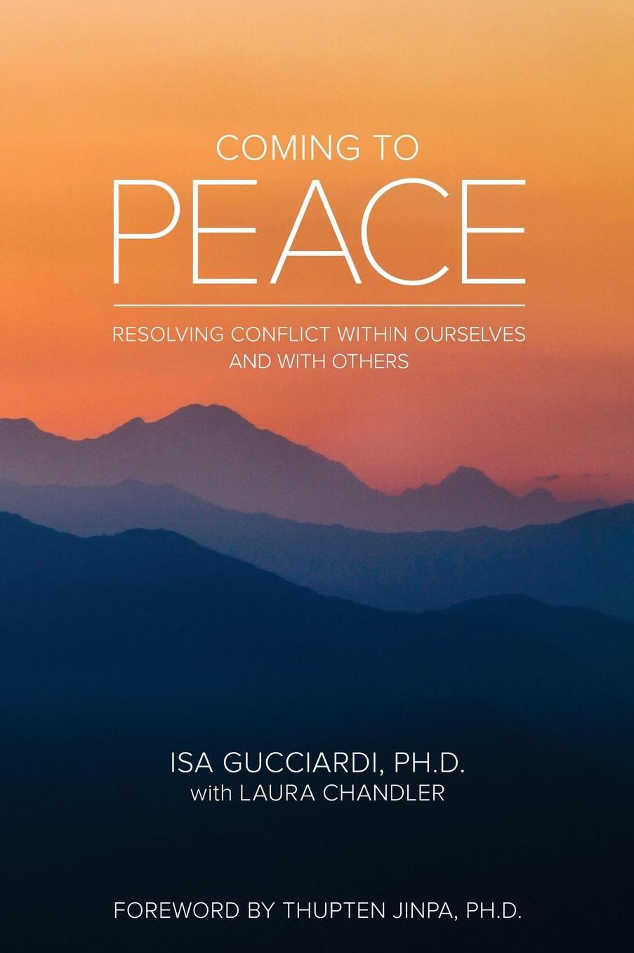 Coming to Peace: Resolving Conflict Within Ourselves and With Others