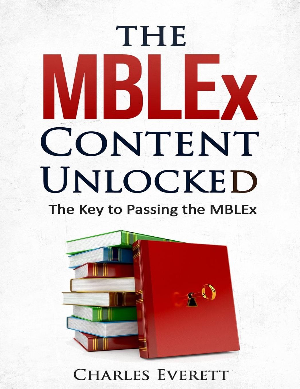 The MBLEx Content Unlocked: The Key to Passing the MBLEx