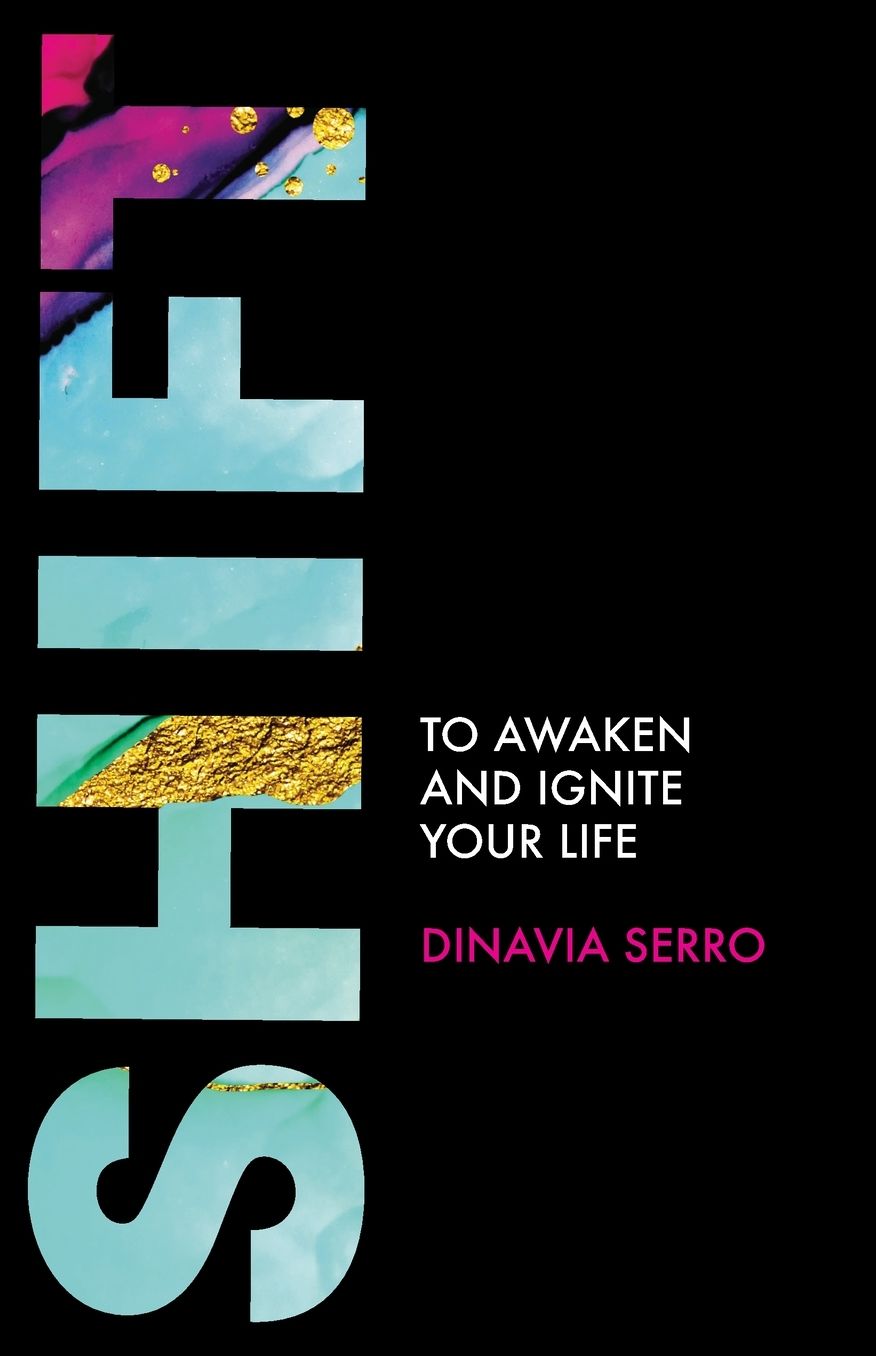SHIFT to Awaken and Ignite Your Life!