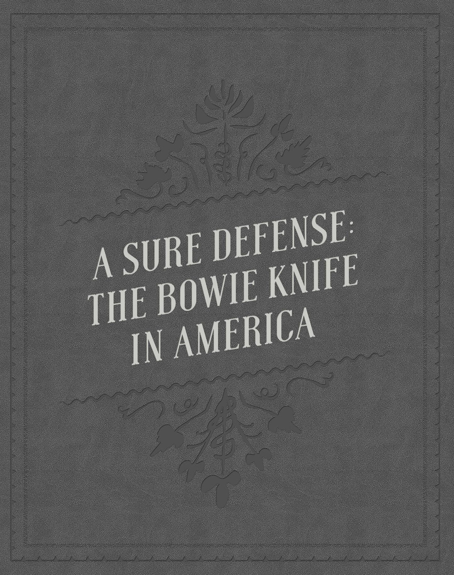 A Sure Defense: The Bowie Knife in America