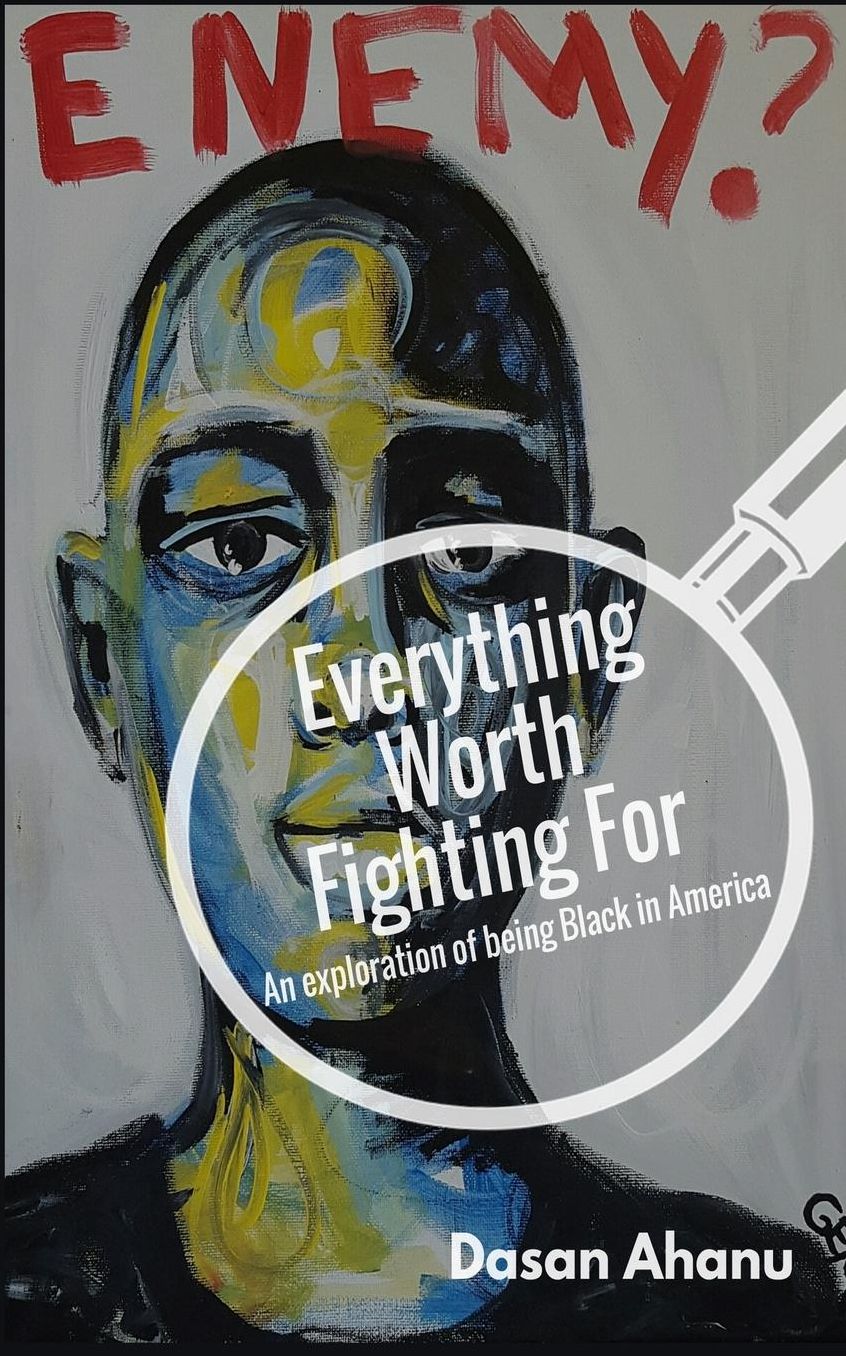 Everything Worth Fighting For: an exploration of being Black in America