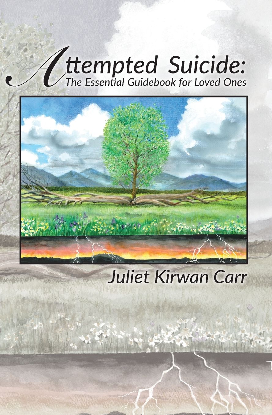 Attempted Suicide: The Essential Guidebook for Loved Ones