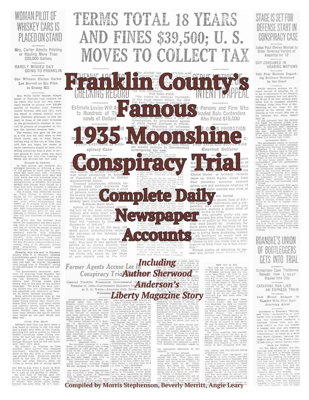 Franklin County's Famous 1935 Moonshine Conspiracy Trial: Complete Daily Newspaper Accounts