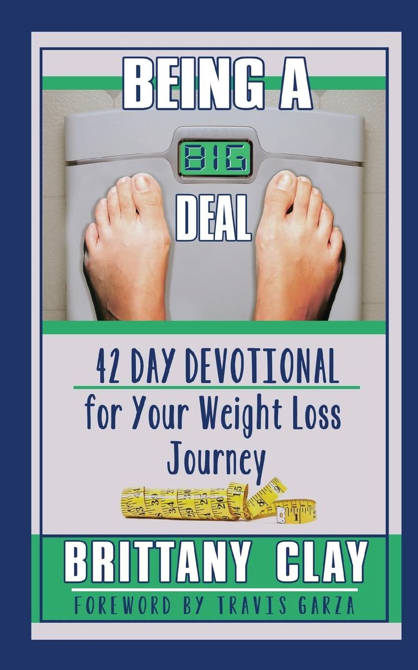 Being a Big Deal: 42 Day Devotional for Your Weight Loss Journey