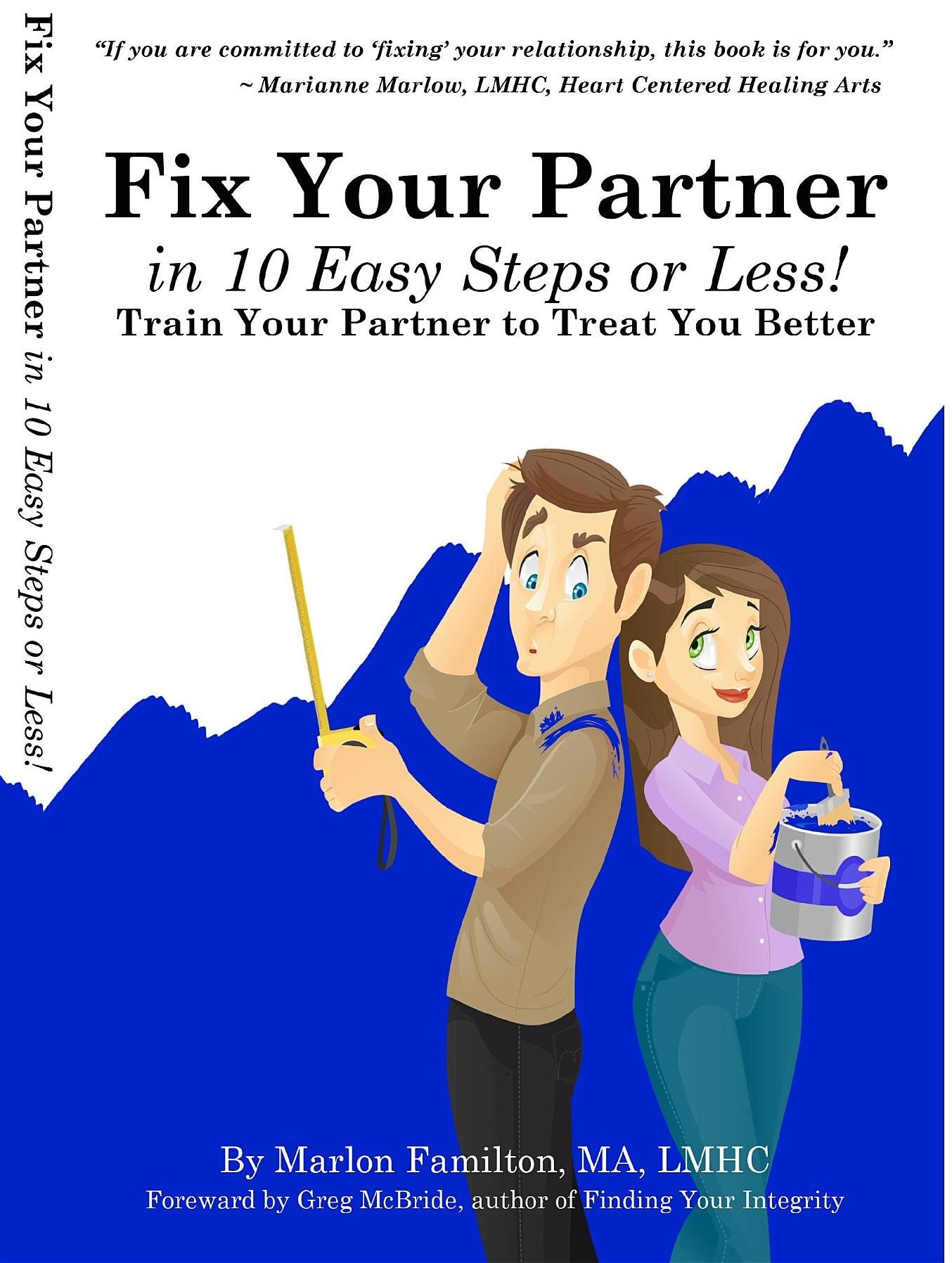 Fix Your Partner In 10 Easy Steps or Less!: Train your partner to treat you better