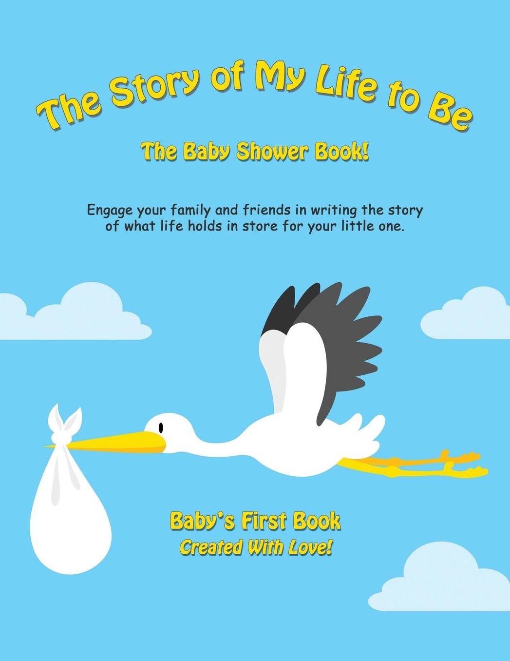 The Story of My Life to Be: The Baby Shower Book