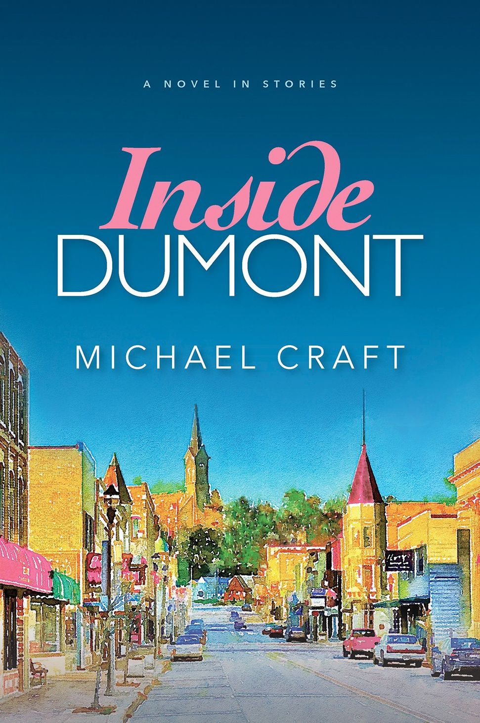 Inside Dumont: A Novel in Stories