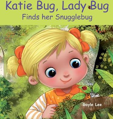 Katie Bug, Lady Bug: Finds her Snugglebug