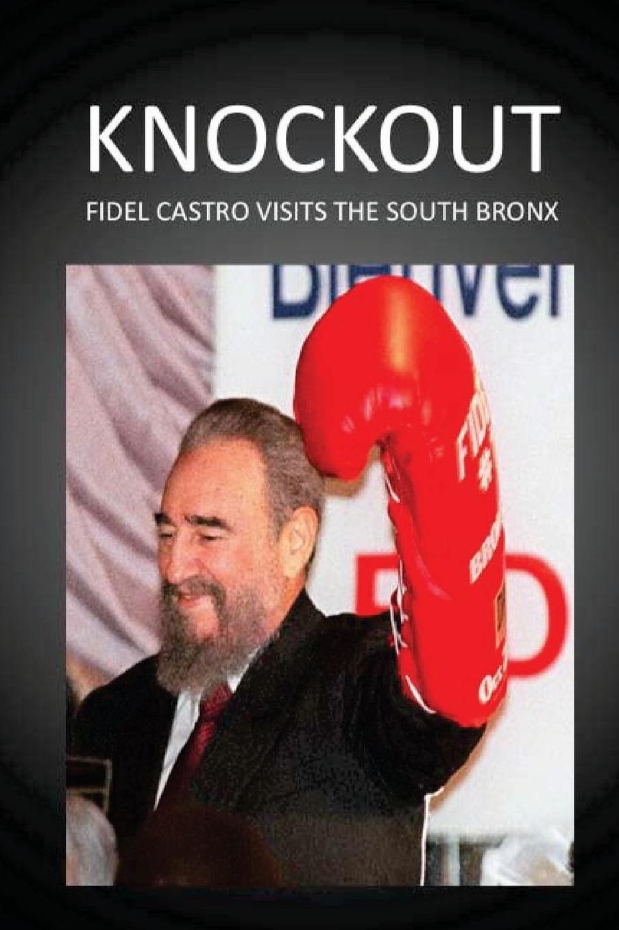 Knockout: Fidel Castro Visits The South Bronx