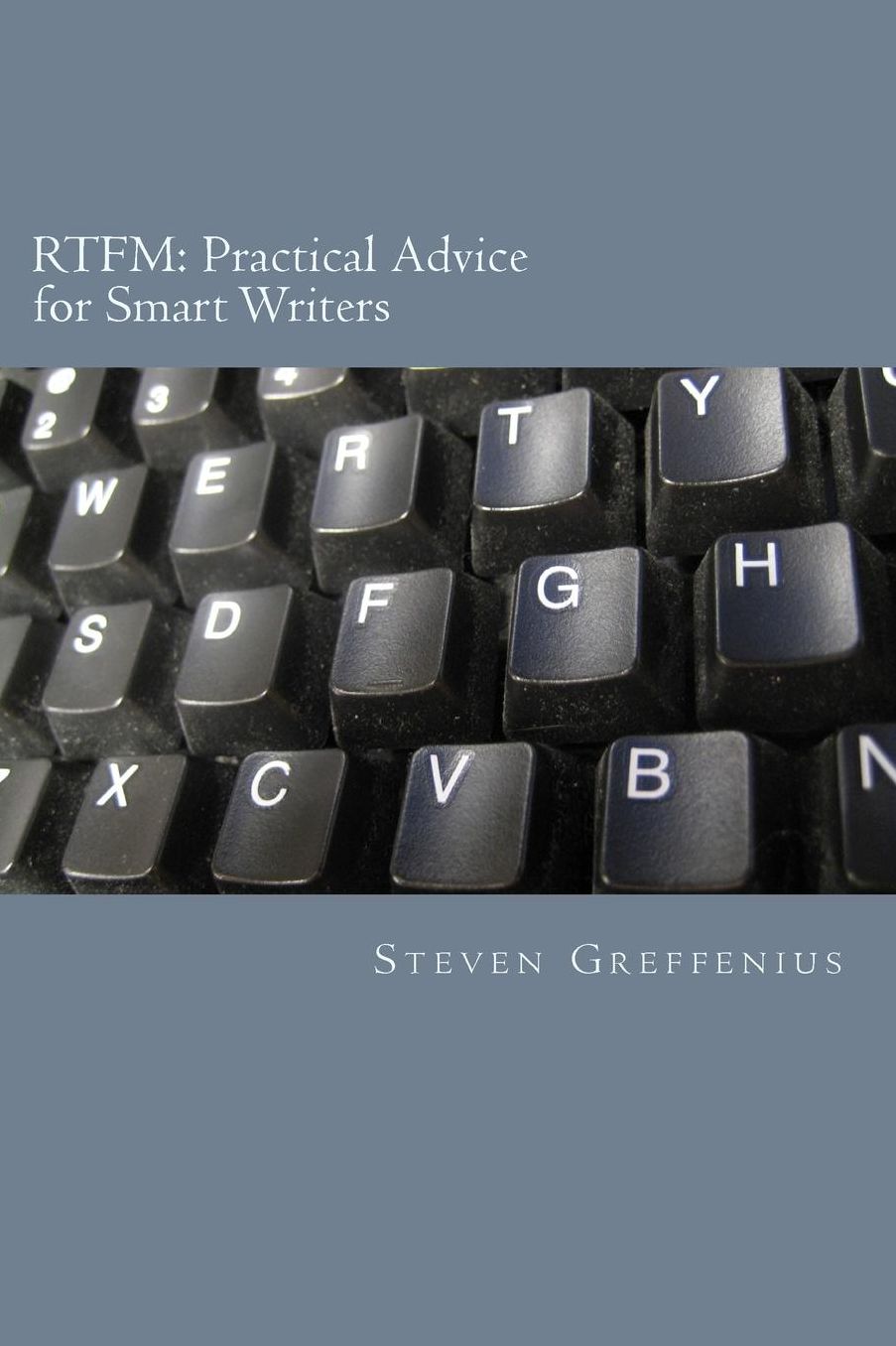 RTFM: Practical Advice for Smart Writers