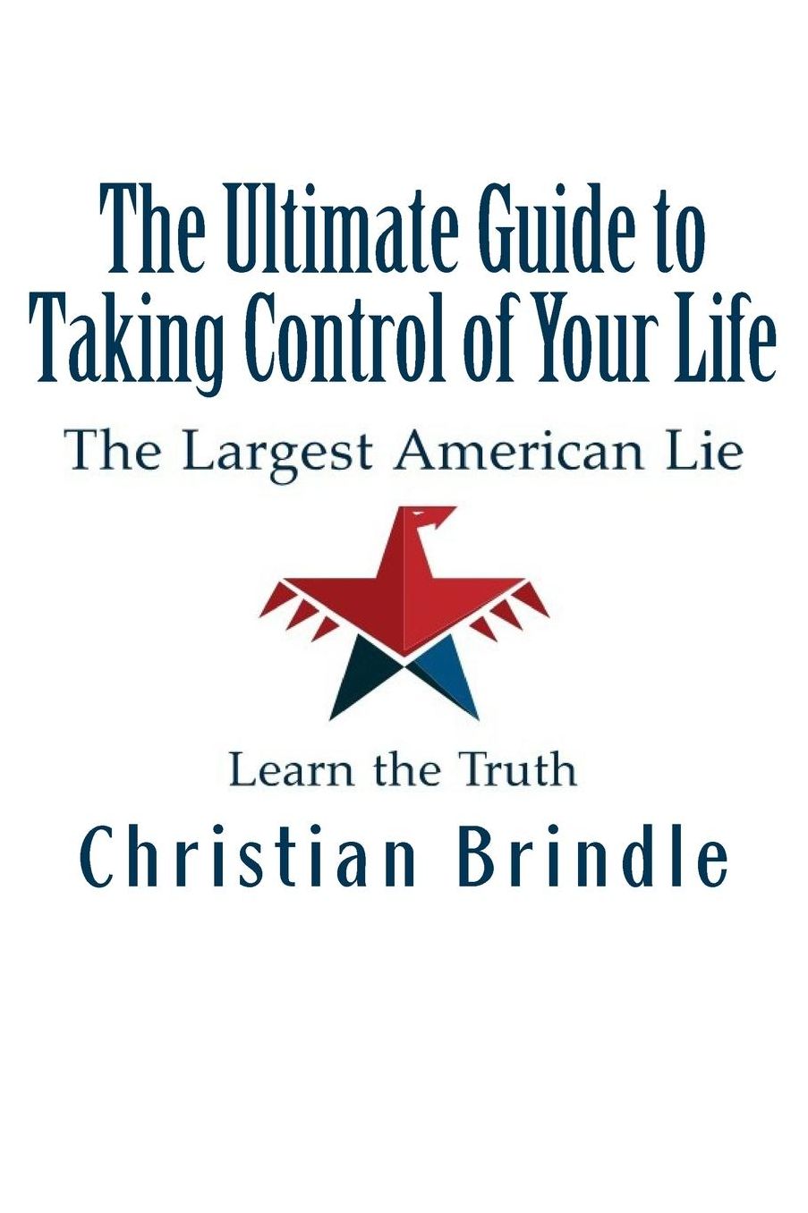 The Ultimate Guide to Taking Control of Your Life