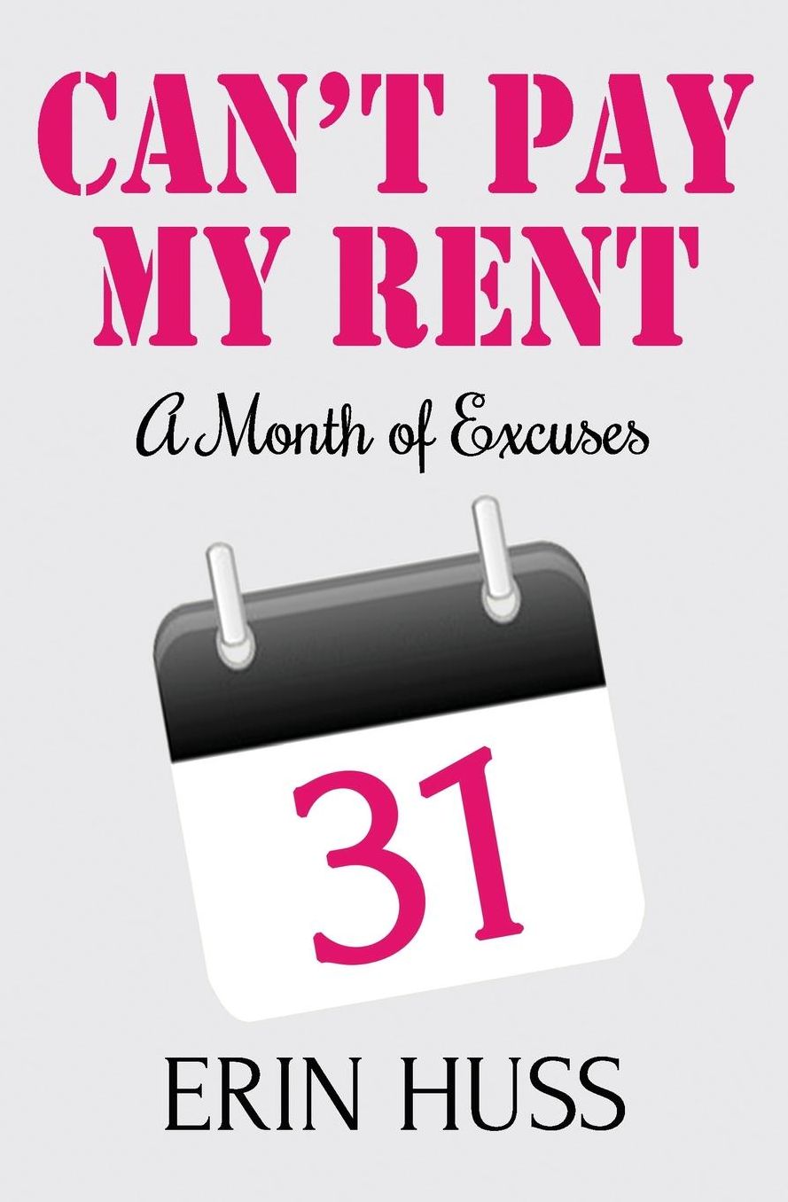 Can't Pay My Rent: A Month of Excuses