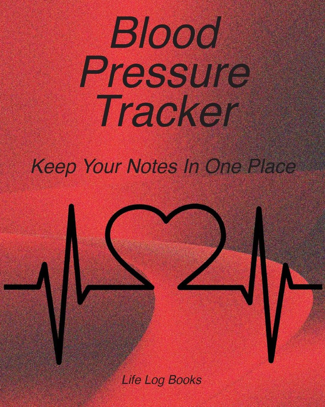 Blood Pressure Tracker: Blood Pressure Log. 52 week journal to track daily blood pressure, time,and pulse. Portable 8"x 10"