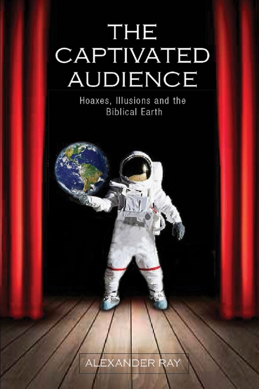 The Captivated Audience: Hoaxes, Illusions, and the Biblical Earth