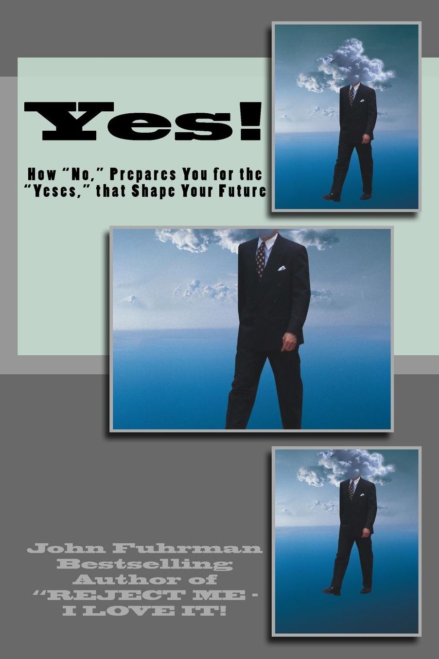 Yes!: How Noes Prepare You for the Yeses that Shape Your Future