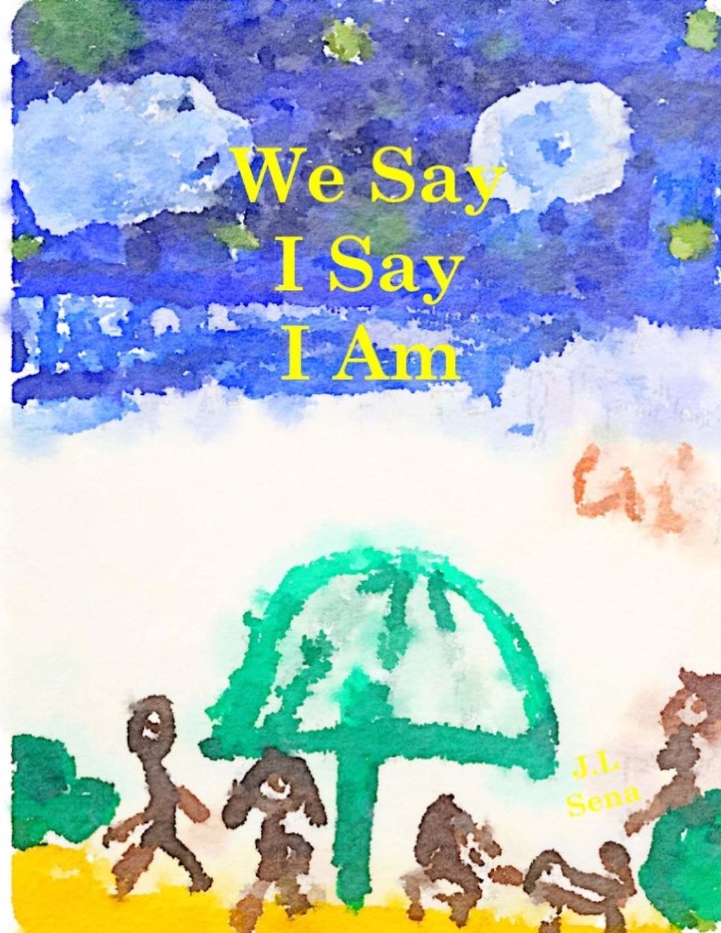 We Say I Say I Am