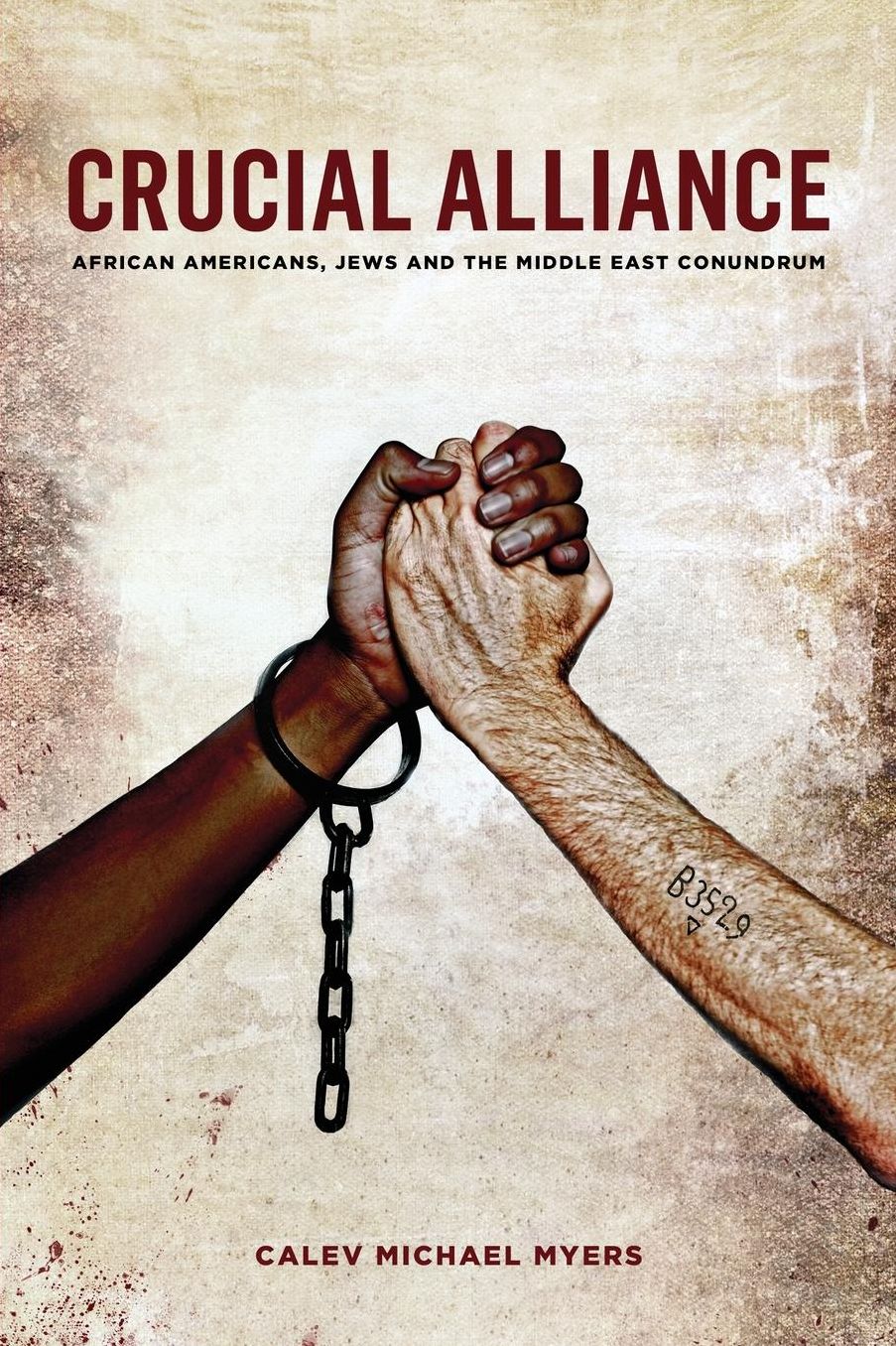 Crucial Alliance: African-Americans, Jews, and the Middle East Conundrum