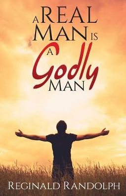 A Real Man Is a Godly Man